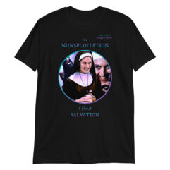 T-Shirt ‘In Nunsploitation I Find Salvation’ Unisex